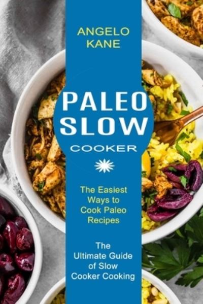 Cover for Angelo Kane · Paleo Slow Cooker (Paperback Book) (2021)