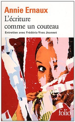 Cover for Annie Ernaux · Ecriture Comme Un Couteau (Folio) (French Edition) (Pocketbok) [French edition] (2011)