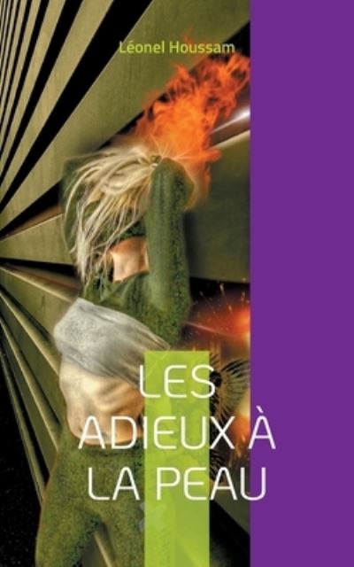 Cover for Leonel Houssam · Les adieux a la peau (Paperback Book) (2022)
