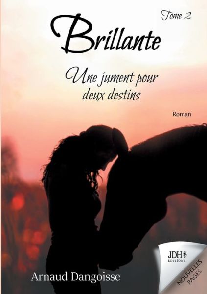 Cover for Arnaud Dangoisse · Brillante, une jument pour deux destins (Paperback Book) (2021)