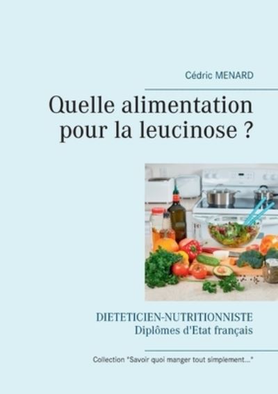 Cover for Cedric Menard · Quelle alimentation pour la leucinose ? (Pocketbok) (2021)