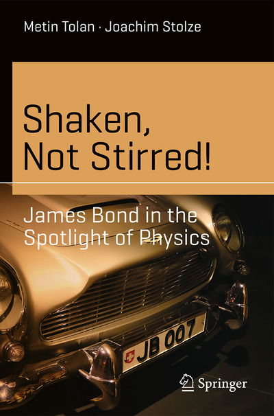 Cover for Metin Tolan · Shaken, Not Stirred!: James Bond in the Spotlight of Physics - Science and Fiction (Paperback Book) [1st ed. 2020 edition] (2020)