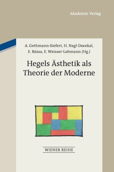 Cover for Herta Nagl-Docekal · Hegels AEsthetik ALS Theorie Der Moderne (Hardcover Book) (2013)