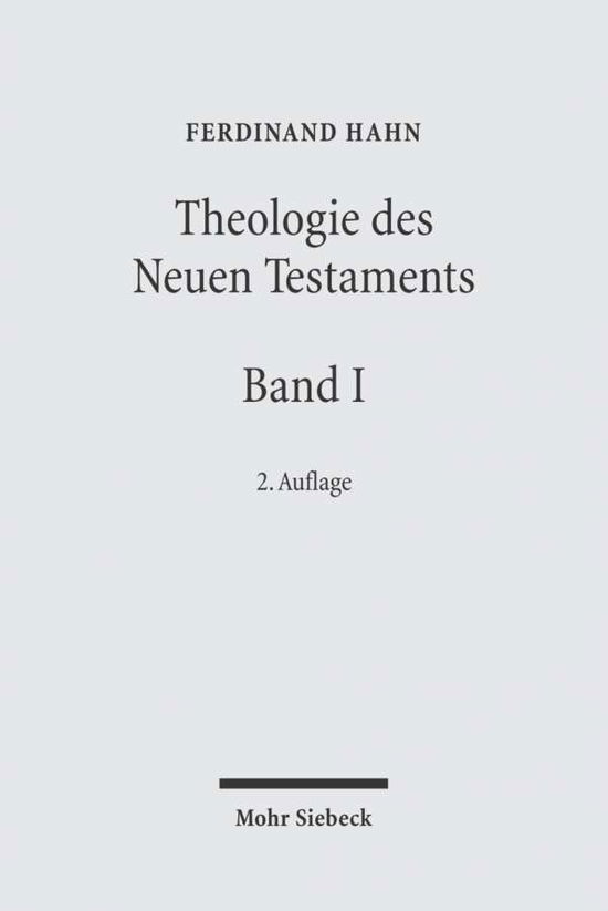 Cover for Ferdinand Hahn · Studien zum Neuen Testament: Band I: Grundsatzfragen, Jesusforschung, Evangelien - Wissenschaftliche Untersuchungen zum Neuen Testament (Hardcover Book) [German edition] (2006)