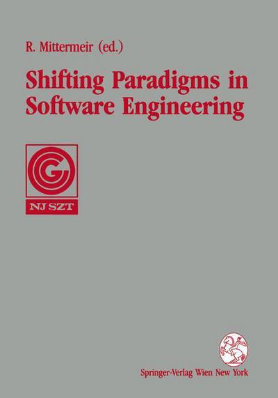 Shifting Paradigms in Software Engineering: Proceedings of the 7th Joint Conference of the Austrian Computer Society (OCG) and the John von Neumann Society for Computing Sciences (NJSZT) in Klagenfurt, Austria, 1992 - Roland Mittermeir - Books - Springer Verlag GmbH - 9783211824085 - September 4, 1992