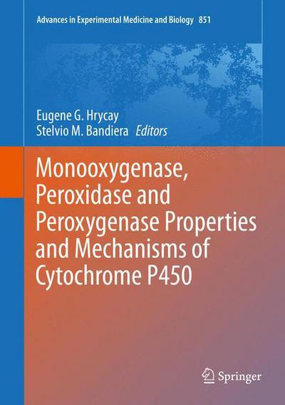 Monooxygenase, Peroxidase and Peroxygenase Properties and Mechanisms of Cytochrome P450 - Advances in Experimental Medicine and Biology - Eugene G Hrycay - Książki - Springer International Publishing AG - 9783319160085 - 9 czerwca 2015