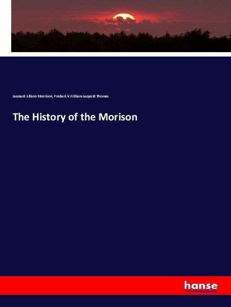 The History of the Morison - Morrison - Livres -  - 9783337568085 - 