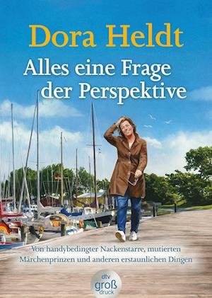 Alles eine Frage der Perspektive - Dora Heldt - Bücher - Deutscher Taschenbuch Verlag GmbH & Co. - 9783423250085 - 20. April 2023