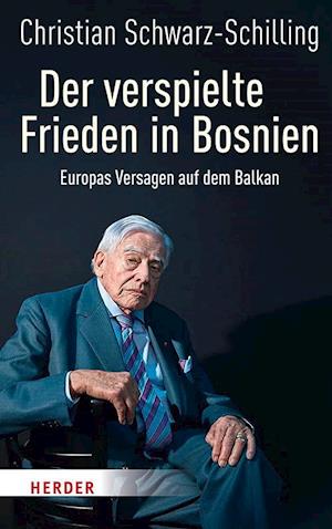 Cover for Christian Schwarz-Schilling · Der verspielte Frieden in Bosnien (Hardcover Book) (2020)