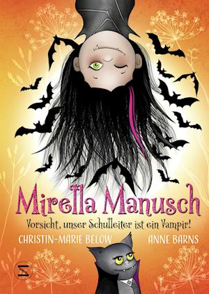 Cover for Anne Barns · Mirella Manusch − Vorsicht, unser Schulleiter ist ein Vampir! (Book) (2024)