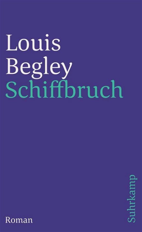 Cover for Louis Begley · Suhrk.tb.3708 Begley.schiffbruch (Book)