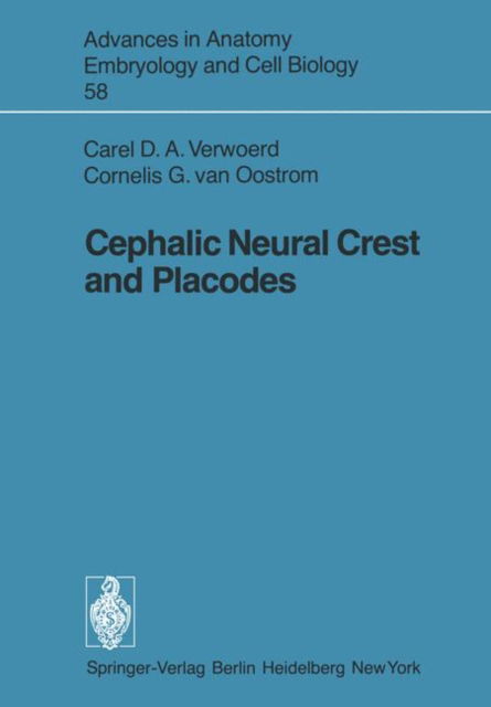 Cover for C. D. A. Verwoerd · Cephalic Neural Crest and Placodes - Advances in Anatomy, Embryology and Cell Biology (Paperback Book) [German edition] (1979)