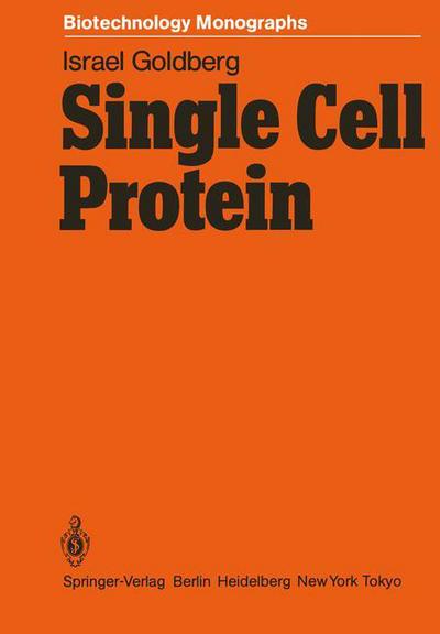 Cover for Israel Goldberg · Single Cell Protein - Biotechnology Monographs (Hardcover Book) (1985)