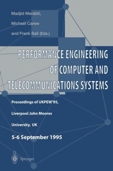 Cover for Madjid Merabti · Performance Engineering of Computer and Telecommunications Systems: Proceedings of UKPEW'95, Liverpool John Moores University, UK. 5 - 6 September 1995 (Taschenbuch) [Softcover reprint of the original 1st ed. 1996 edition] (1996)