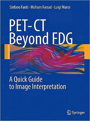 Cover for Stefano Fanti · PET-CT Beyond FDG: A Quick Guide to Image Interpretation (Paperback Book) [2010 edition] (2009)