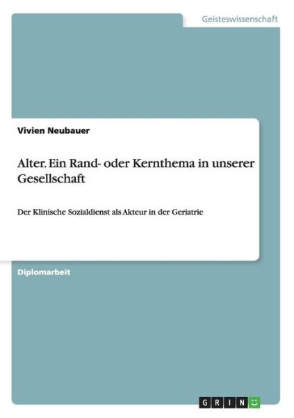 Alter: Ein Rand- oder Kernthem - Neubauer - Books - Grin Verlag Gmbh - 9783638883085 - January 6, 2008