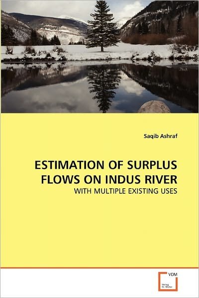 Cover for Saqib Ashraf · Estimation of Surplus Flows on Indus River: with Multiple Existing Uses (Paperback Bog) (2011)