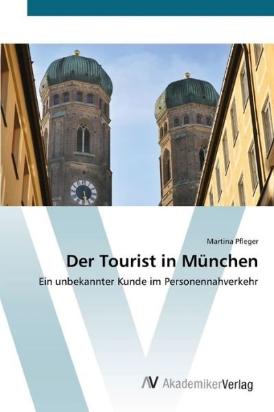 Cover for Pfleger · Der Tourist in München (Bog) (2012)