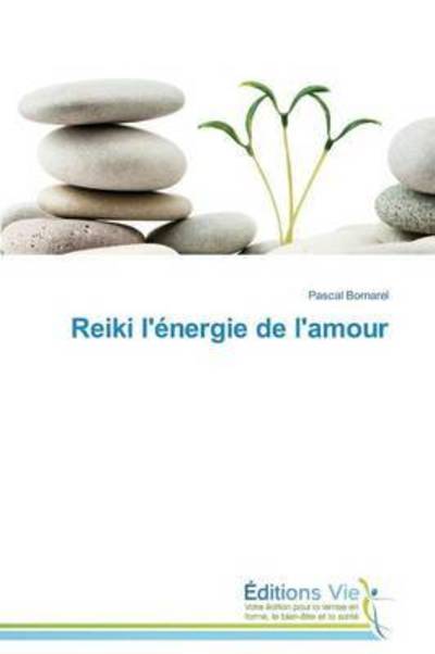 Cover for Bornarel · Reiki l'énergie de l'amour (Book) (2018)