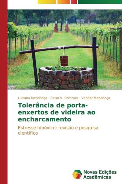 Cover for Vander Mendonça · Tolerância De Porta-enxertos De Videira Ao Encharcamento: Estresse Hipóxico: Revisão E Pesquisa Científica (Paperback Book) [Portuguese edition] (2014)