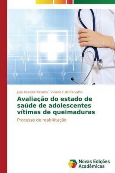 Cover for F De Carvalho Viviane · Avaliacao Do Estado De Saude De Adolescentes Vitimas De Queimaduras (Paperback Book) (2014)