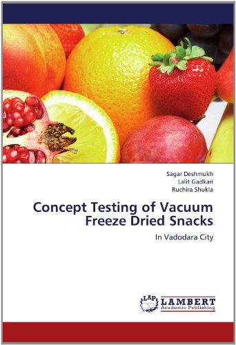 Cover for Ruchira Shukla · Concept Testing of Vacuum Freeze Dried Snacks: in Vadodara City (Paperback Book) (2012)