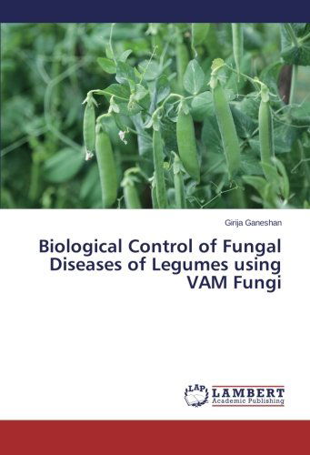 Cover for Girija Ganeshan · Biological Control of Fungal Diseases of Legumes Using Vam Fungi (Taschenbuch) (2014)