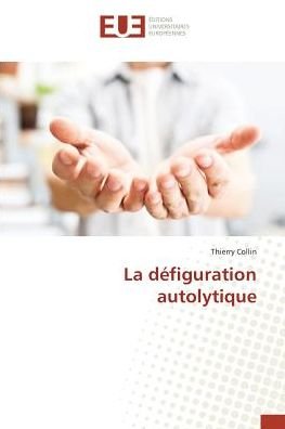 Cover for Collin · La défiguration autolytique (Book)