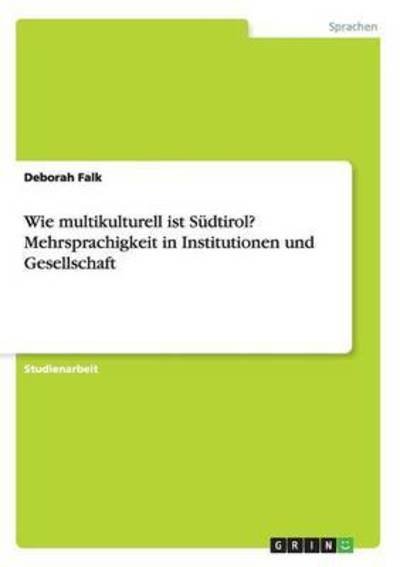 Wie multikulturell ist Südtirol? M - Falk - Books - Grin Verlag - 9783668091085 - November 30, 2015