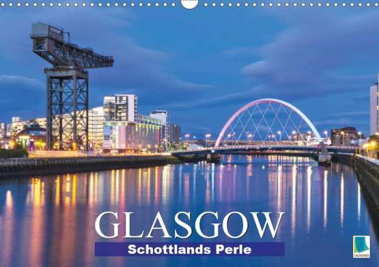 Schottlands Perle (Wandkalende - Glasgow - Books -  - 9783670393085 - 