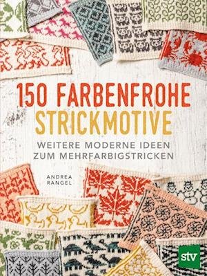 Cover for Andrea Rangel · 150 Farbenfrohe Strickmotive (Bog)