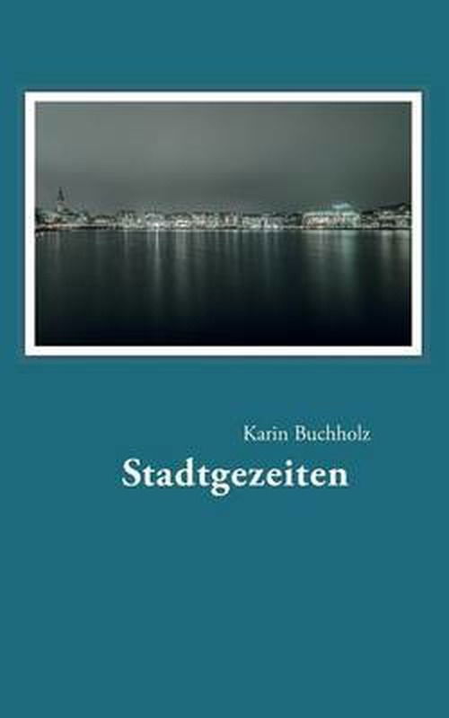 Cover for Karin Buchholz · Stadtgezeiten (Paperback Book) [German edition] (2013)