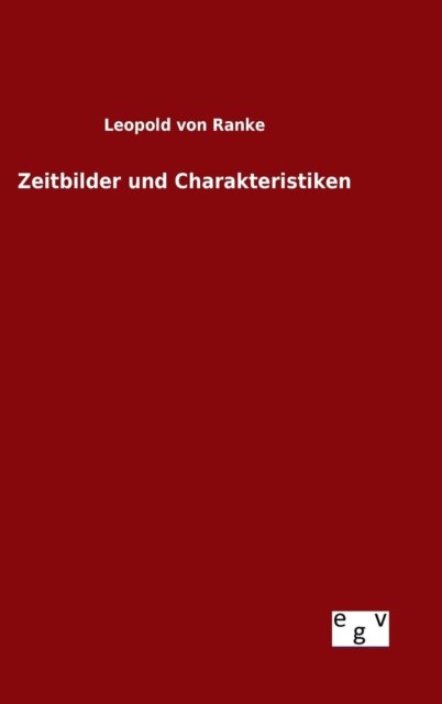 Cover for Leopold von Ranke · Zeitbilder und Charakteristiken (Hardcover bog) (2016)