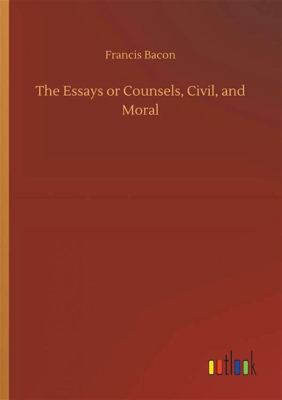Cover for Bacon · The Essays or Counsels, Civil, an (Bog) (2019)