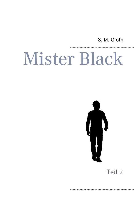 Cover for S M Groth · Mister Black: Teil 2 (Paperback Book) (2020)