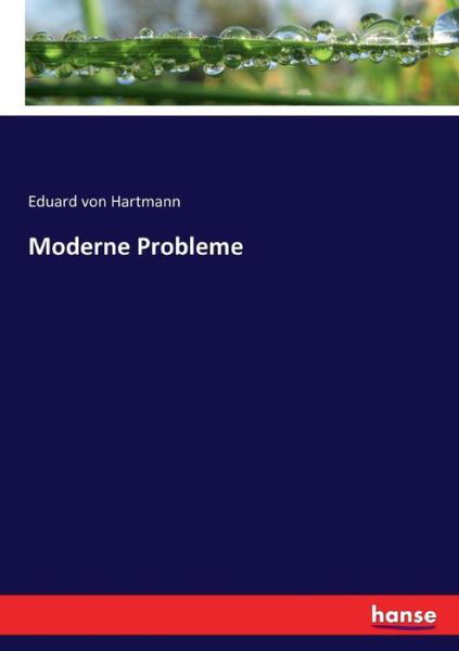 Moderne Probleme - Hartmann - Books -  - 9783743439085 - December 1, 2016