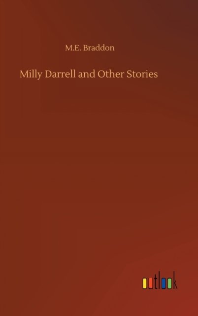 Cover for M E Braddon · Milly Darrell and Other Stories (Inbunden Bok) (2020)