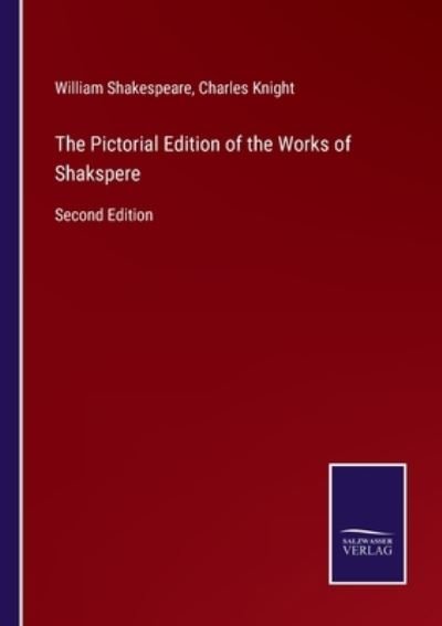 Cover for William Shakespeare · The Pictorial Edition of the Works of Shakspere: Second Edition (Paperback Bog) (2021)