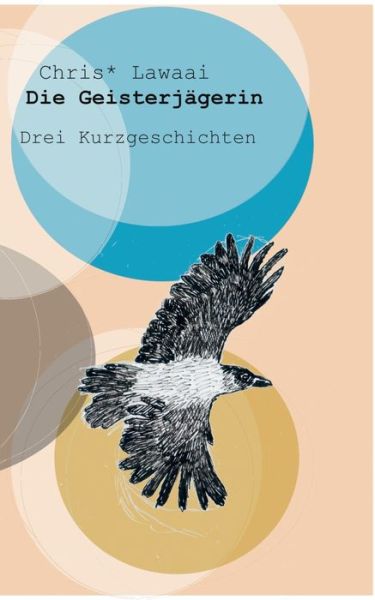 Cover for Chris* Lawaai · Die Geisterjagerin (Paperback Book) (2021)