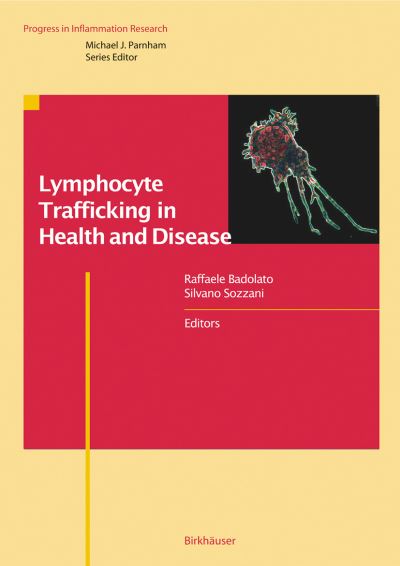 Lymphocyte Trafficking in Health and Disease - Progress in Inflammation Research (Hardcover Book) (2006)