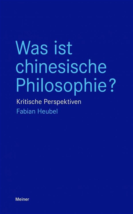 Was ist chinesische Philosophie? - Heubel - Books -  - 9783787338085 - 