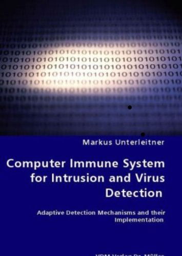 Cover for Markus Unterleitner · Computer Immune System for Intrusion and Virus Detection - Adaptive Detection Mechanisms and Their Implementation (Paperback Book) (2008)