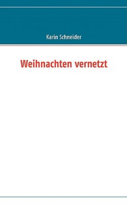 Cover for Karin Schneider · Weihnachten Vernetzt (Paperback Book) [German edition] (2008)