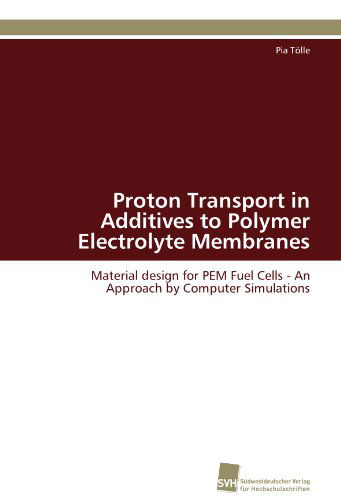 Cover for Pia Tölle · Proton Transport in  Additives to Polymer Electrolyte Membranes: Material Design for Pem Fuel Cells - an Approach by Computer Simulations (Paperback Book) [German edition] (2011)