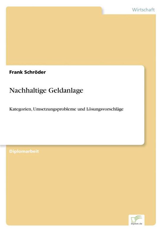 Cover for Frank Schroeder · Nachhaltige Geldanlage: Kategorien, Umsetzungsprobleme und Loesungsvorschlage (Paperback Book) [German edition] (2006)