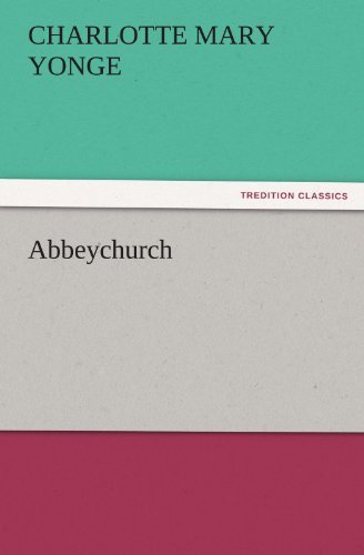 Cover for Charlotte Mary Yonge · Abbeychurch (Tredition Classics) (Taschenbuch) (2011)