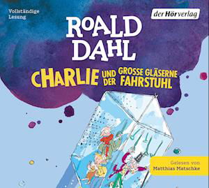 CHARLIE UND DER GROßE GLÄSERNE FAHRSTUHL - Roald Dahl - Musikk -  - 9783844550085 - 20. september 2023