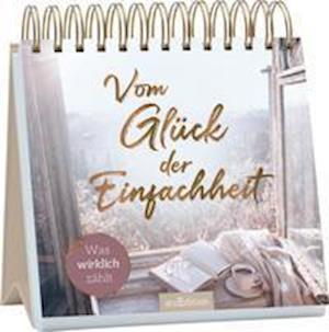 Vom Glück der Einfachheit - Ars Edition GmbH - Libros - Ars Edition GmbH - 9783845847085 - 2022