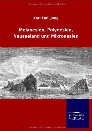Cover for Karl Emil Jung · Melanesien, Polynesien, Neuseeland und Mikronesien (Taschenbuch) [German edition] (2012)