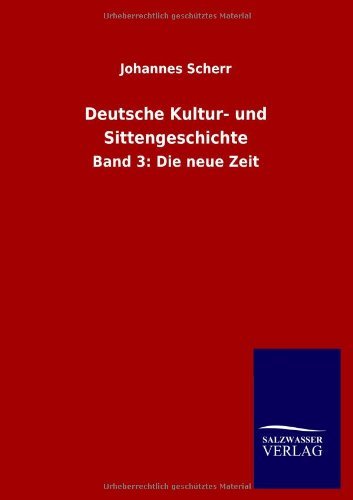 Cover for Johannes Scherr · Deutsche Kultur- und Sittengeschichte (Paperback Book) [German edition] (2013)